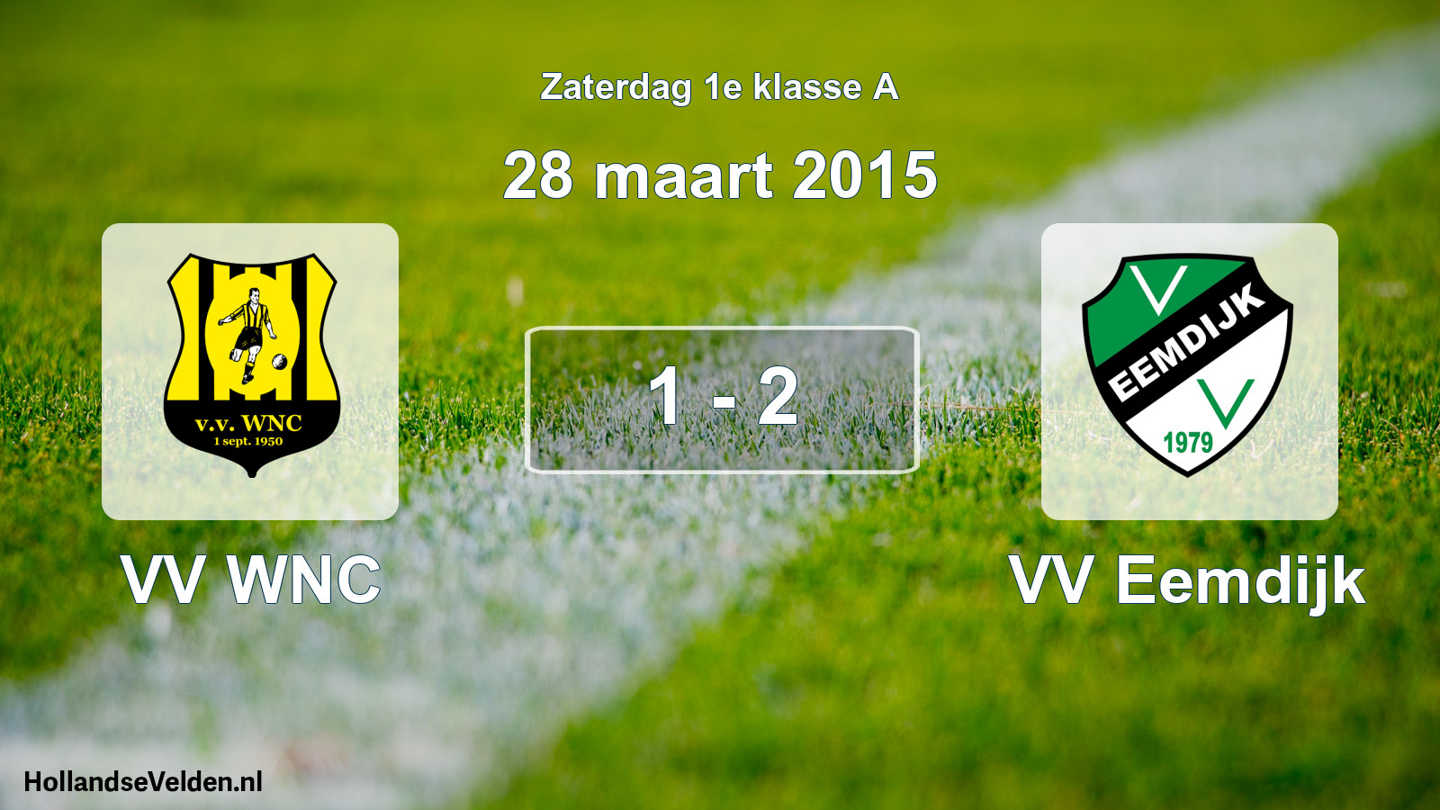 Total number of matches played: VV WNC - VV Eemdijk 1 - 2 (28 March 2015)