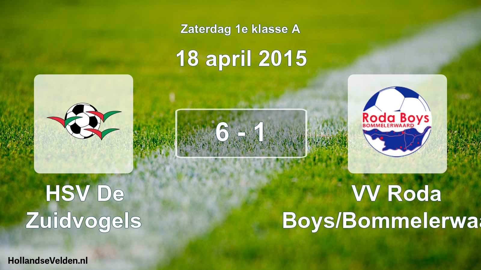 Total number of matches played: HSV De Zuidvogels - VV Roda Boys/Bommelerwaard 6 - 1 (18 April 2015)