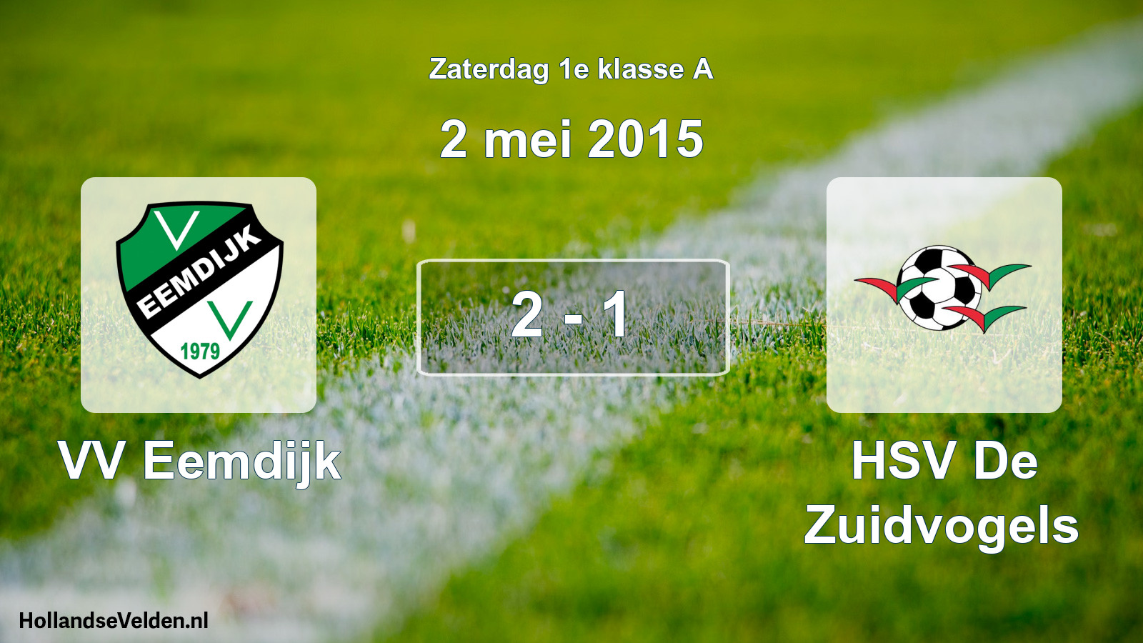 Total number of matches played: VV Eemdijk - HSV De Zuidvogels 2 - 1 (2 May 2015)
