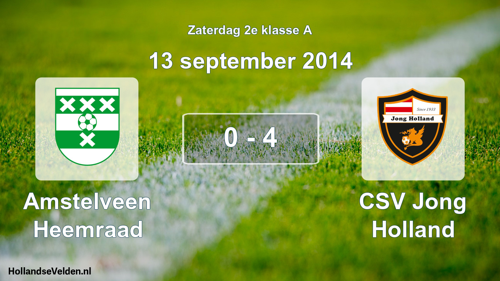 Total number of matches played: Amstelveen Heemraad - CSV Jong Holland 0 - 4 (13 September 2014)
