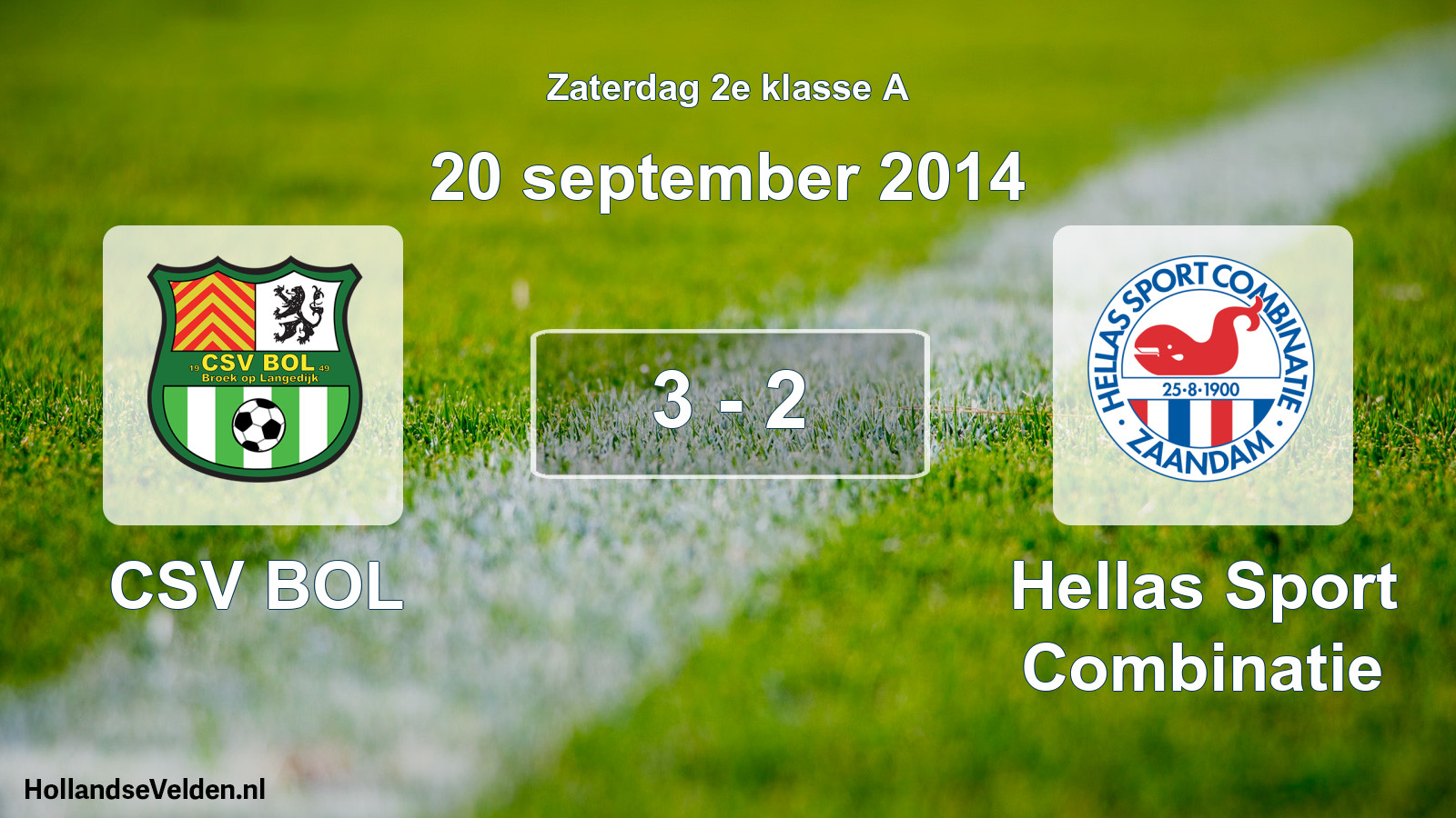 Total number of matches played: CSV BOL - Hellas Sport Combinatie 3 - 2 (20 September 2014)