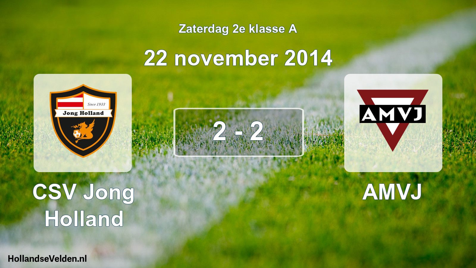 Total number of matches played: CSV Jong Holland - AMVJ 2 - 2 (22 November 2014)