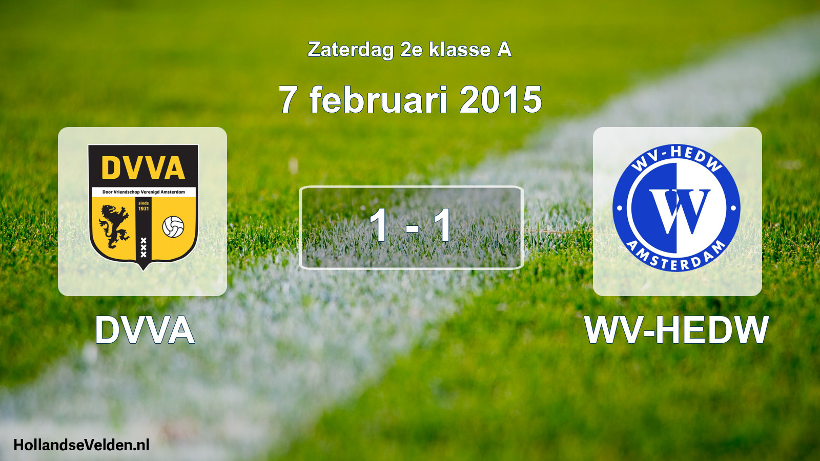 Total number of matches played: DVVA - WV-HEDW 1 - 1 (7 February 2015)