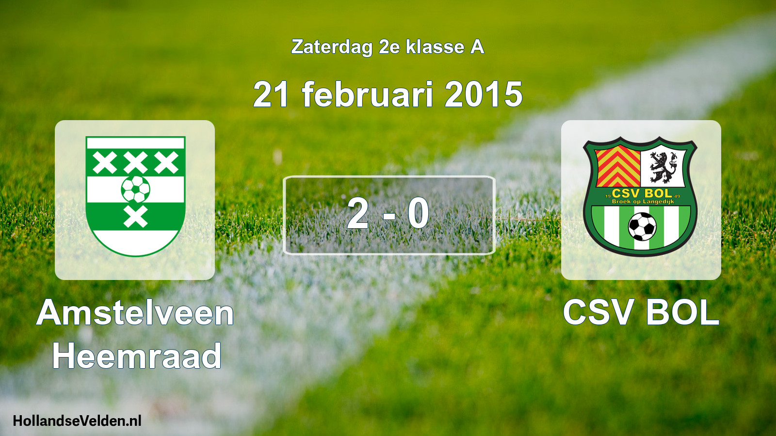 Total number of matches played: Amstelveen Heemraad - CSV BOL 2 - 0 (21 February 2015)