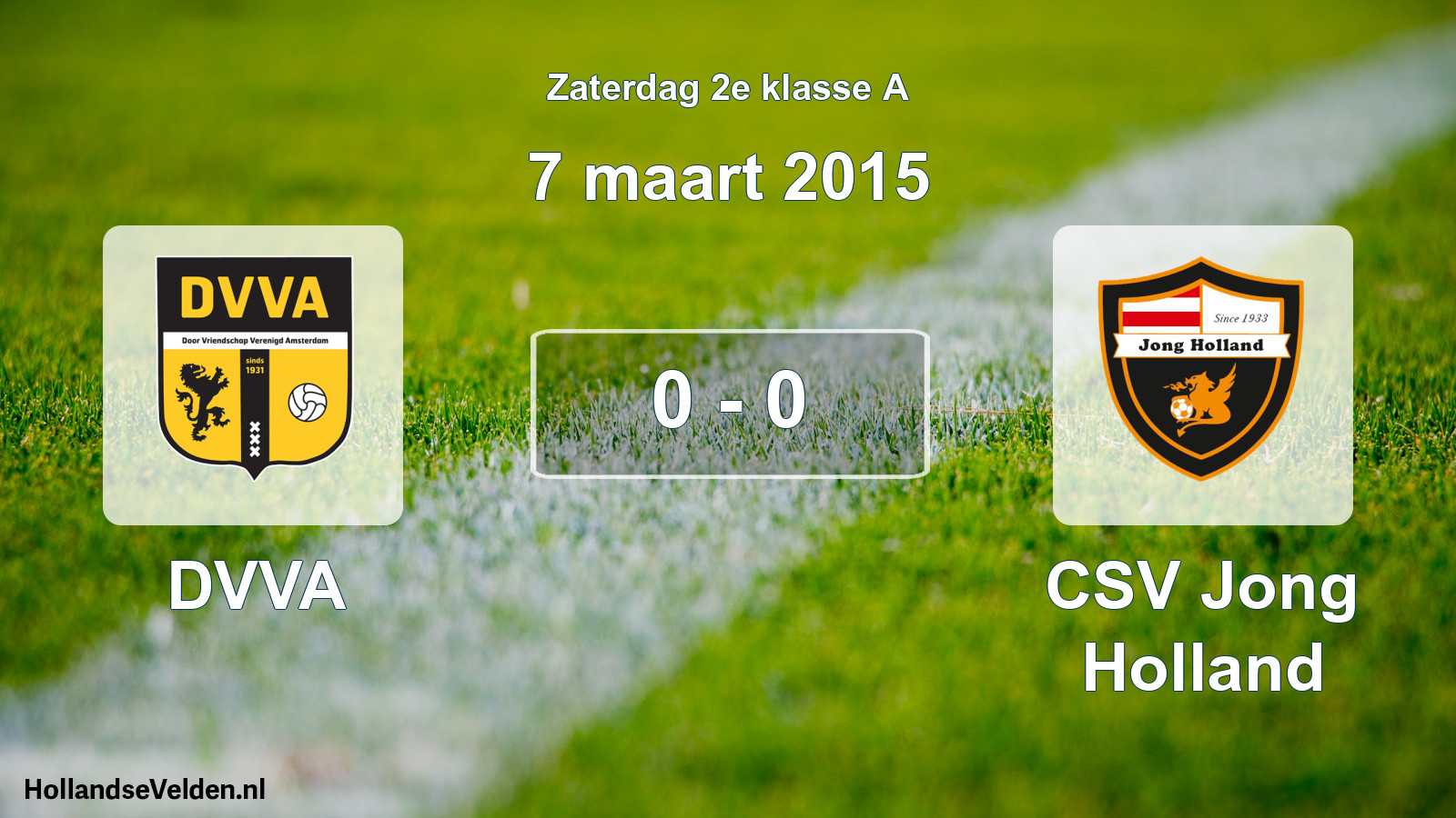 Total number of matches played: DVVA - CSV Jong Holland 0 - 0 (7 March 2015)