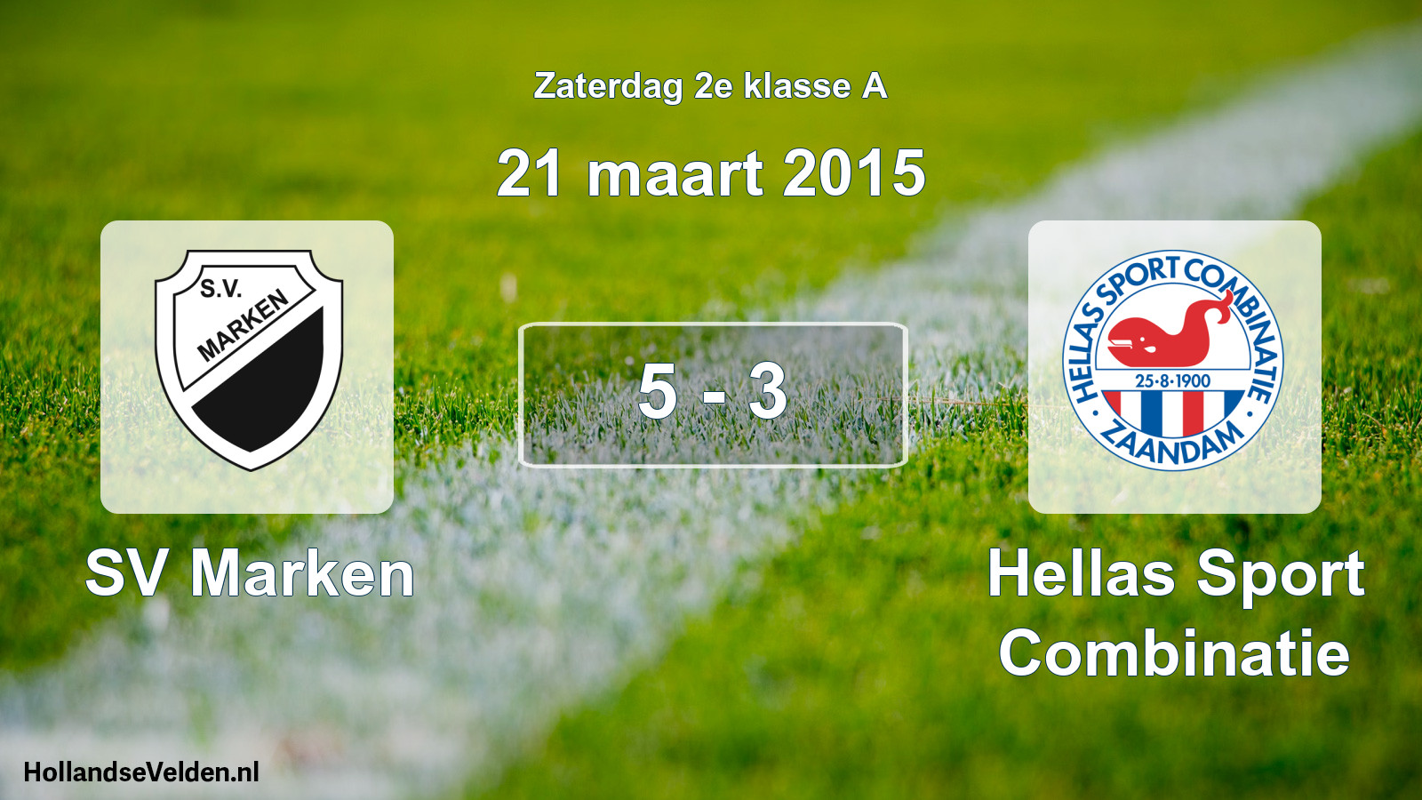 Total number of matches played: SV Marken - Hellas Sport Combinatie 5 - 3 (21 March 2015)