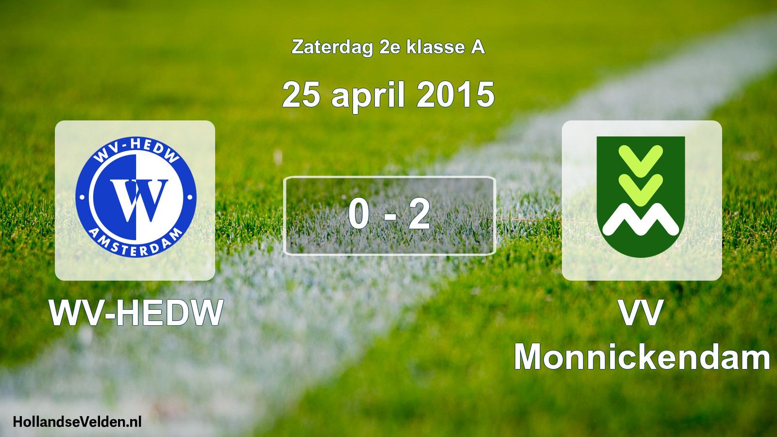 Total number of matches played: WV-HEDW - VV Monnickendam 0 - 2 (25 April 2015)