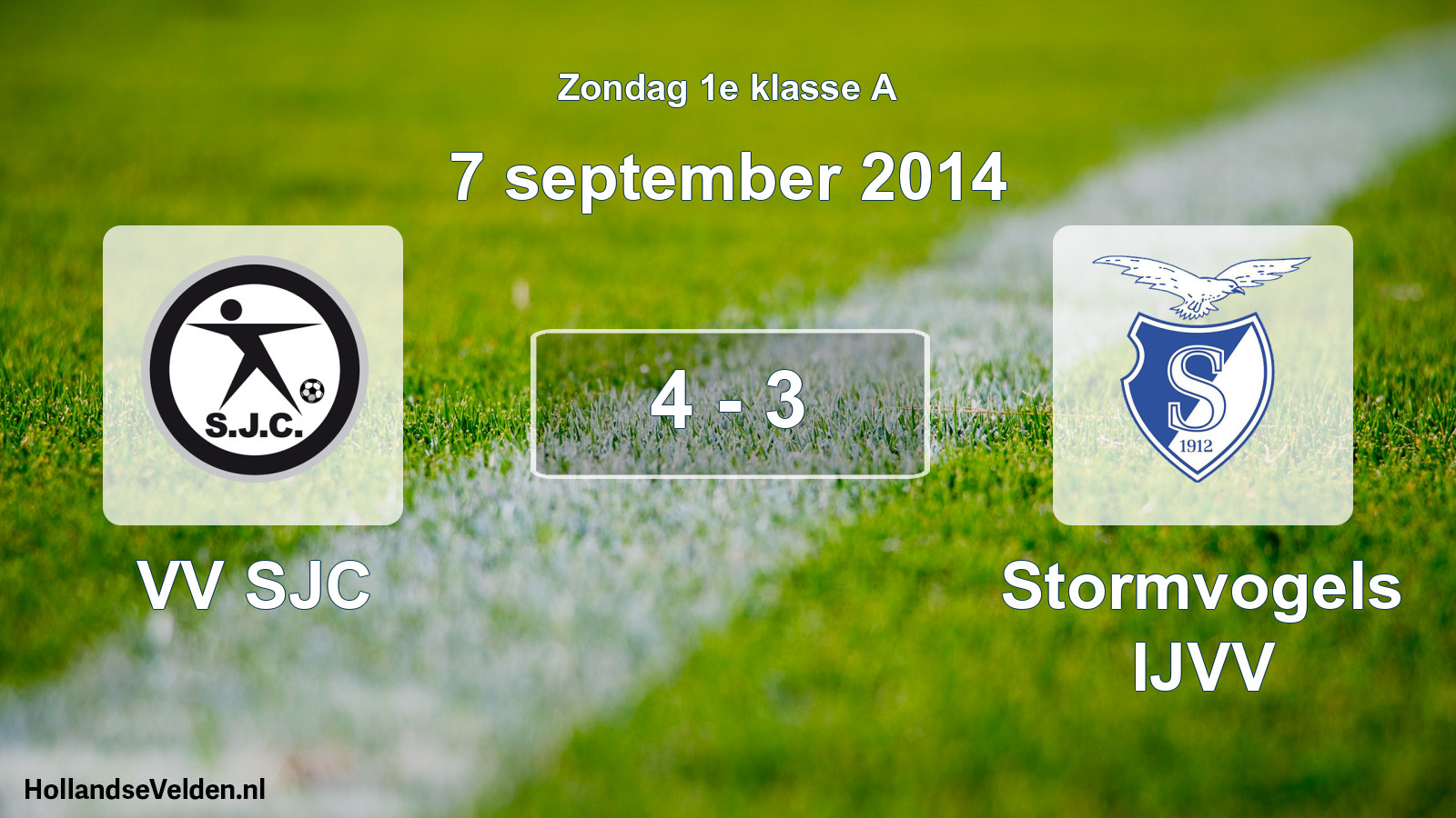 Total number of matches played: VV SJC - Stormvogels IJVV 4 - 3 (7 September 2014)