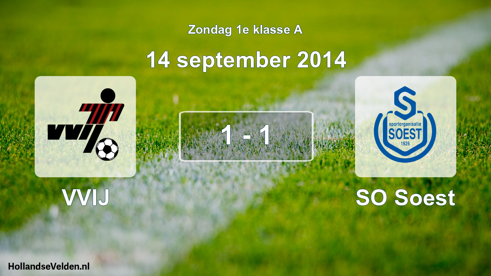 Total number of matches played: VVIJ - SO Soest 1 - 1 (14 September 2014)
