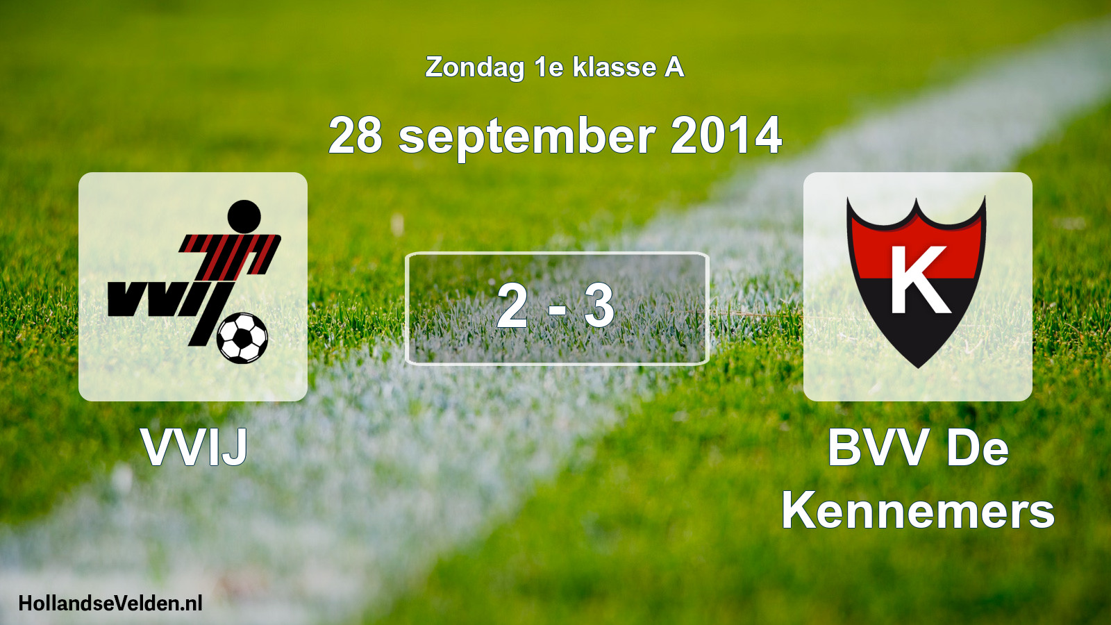 Total number of matches played: VVIJ - BVV De Kennemers 2 - 3 (28 September 2014)