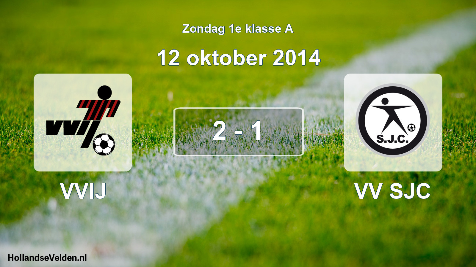 Total number of matches played: VVIJ - VV SJC 2 - 1 (12 October 2014)