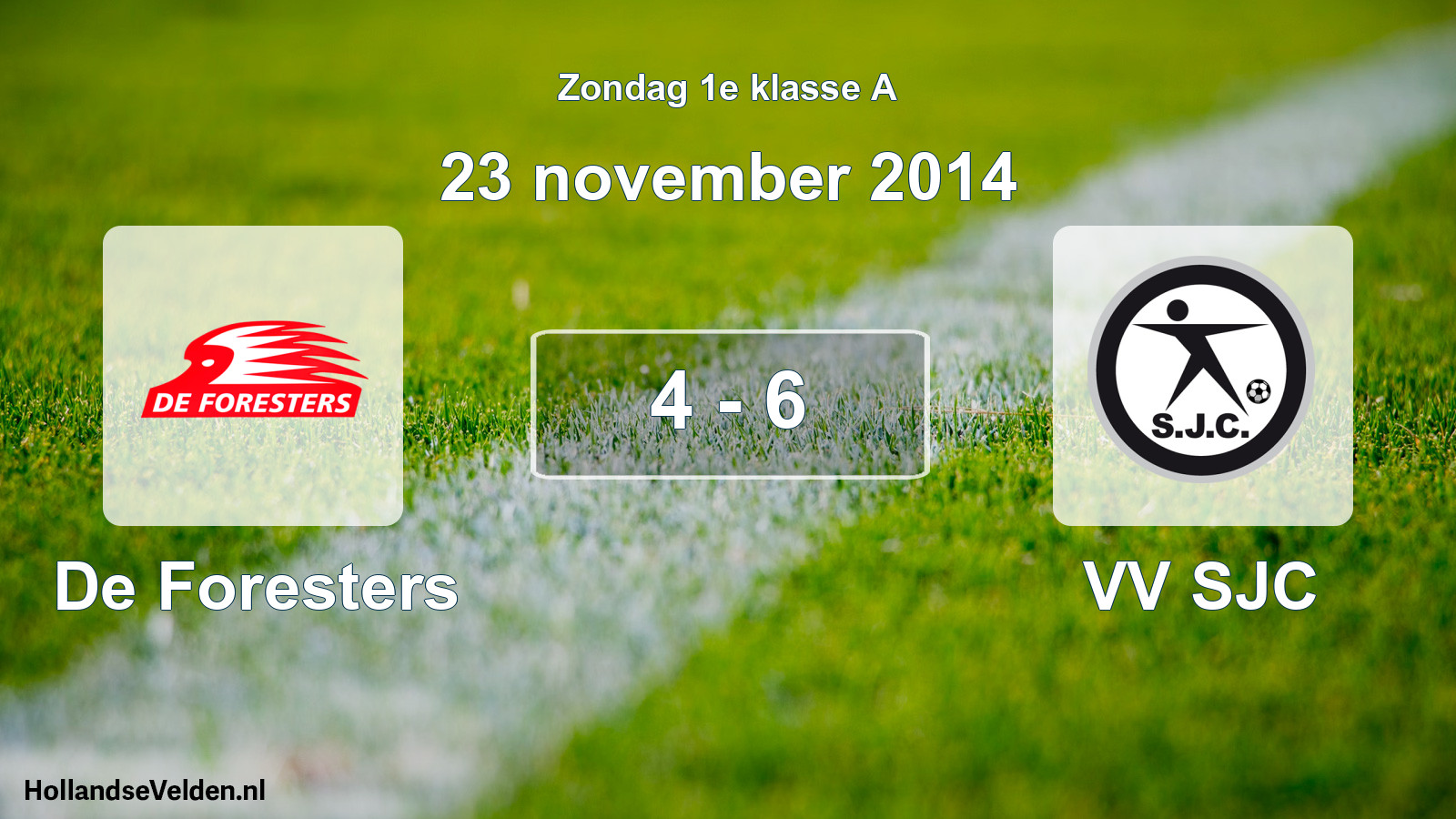 Total number of matches played: De Foresters - VV SJC 4 - 6 (23 November 2014)