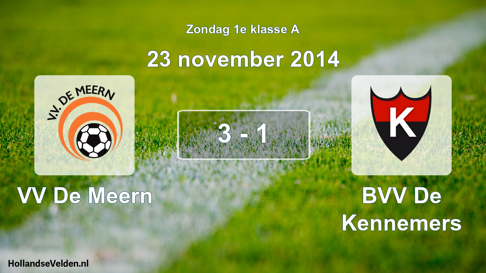 Total number of matches played: VV De Meern - BVV De Kennemers 3 - 1 (23 November 2014)