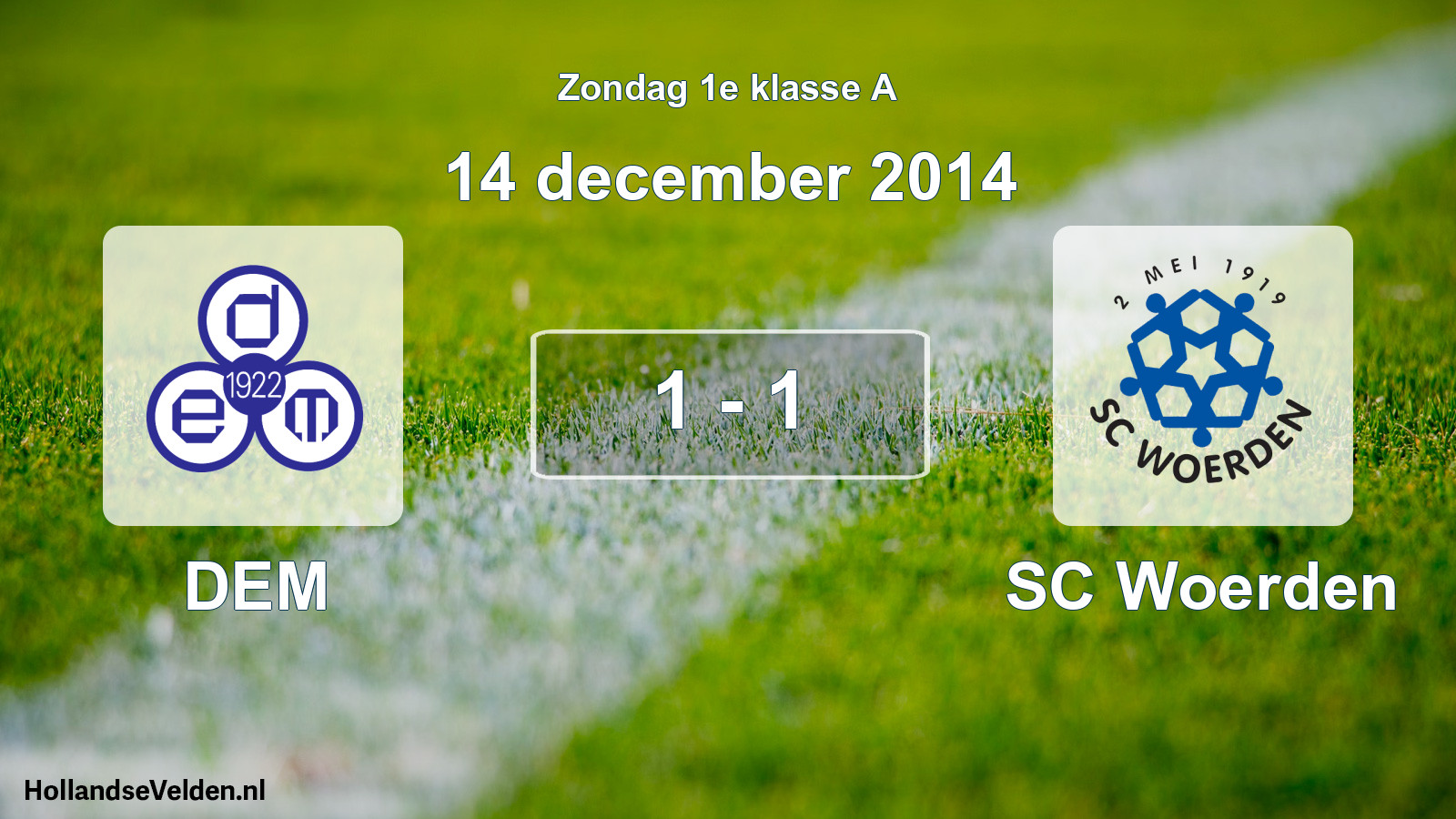 Total number of matches played: DEM - SC Woerden 1 - 1 (14 December 2014)