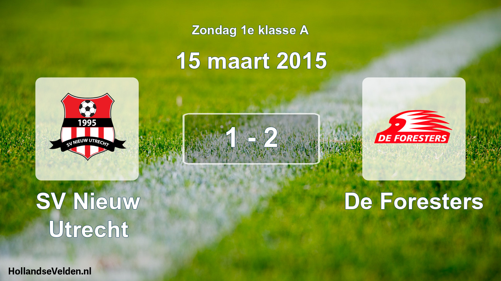 Total number of matches played: SV Nieuw Utrecht - De Foresters 1 - 2 (15 March 2015)