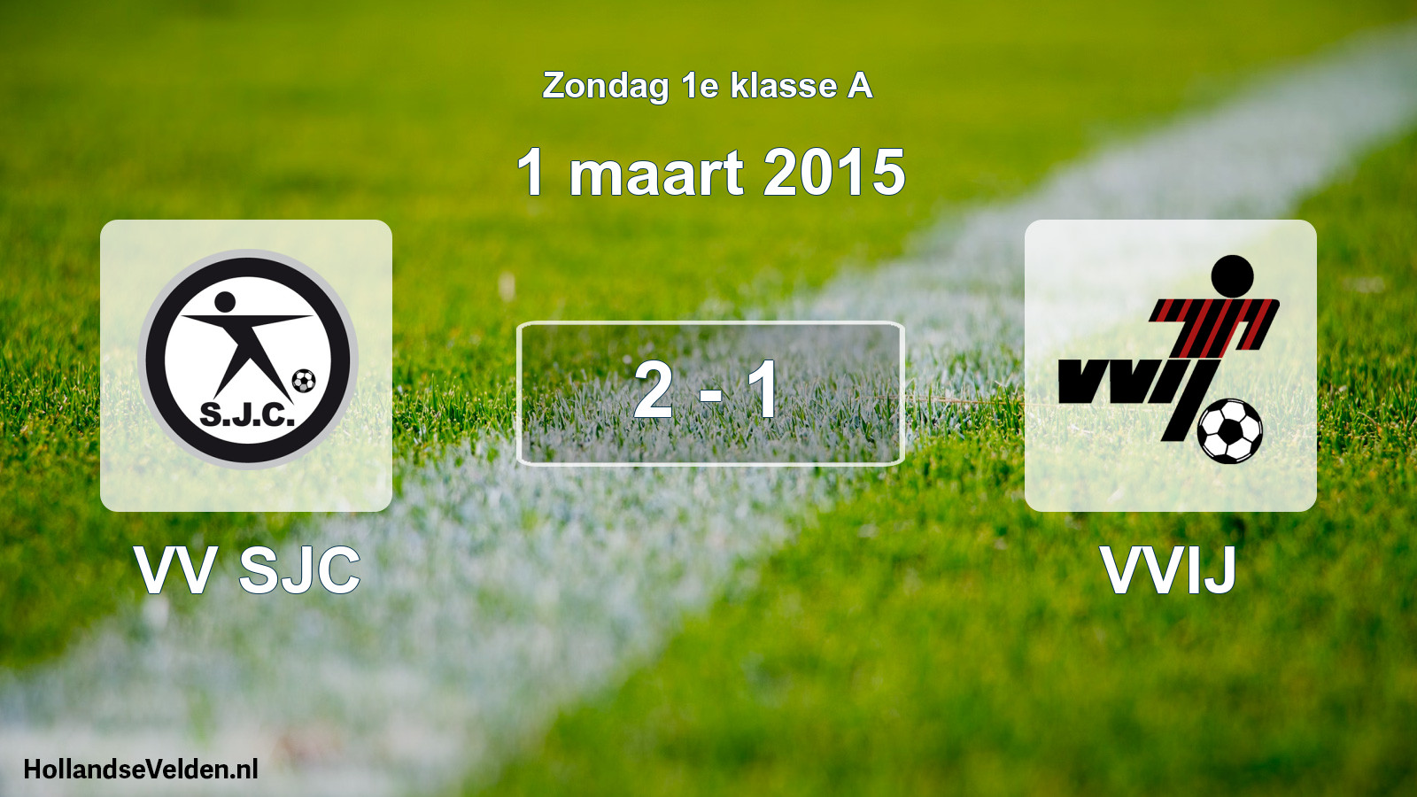 Total number of matches played: VV SJC - VVIJ 2 - 1 (1 March 2015)