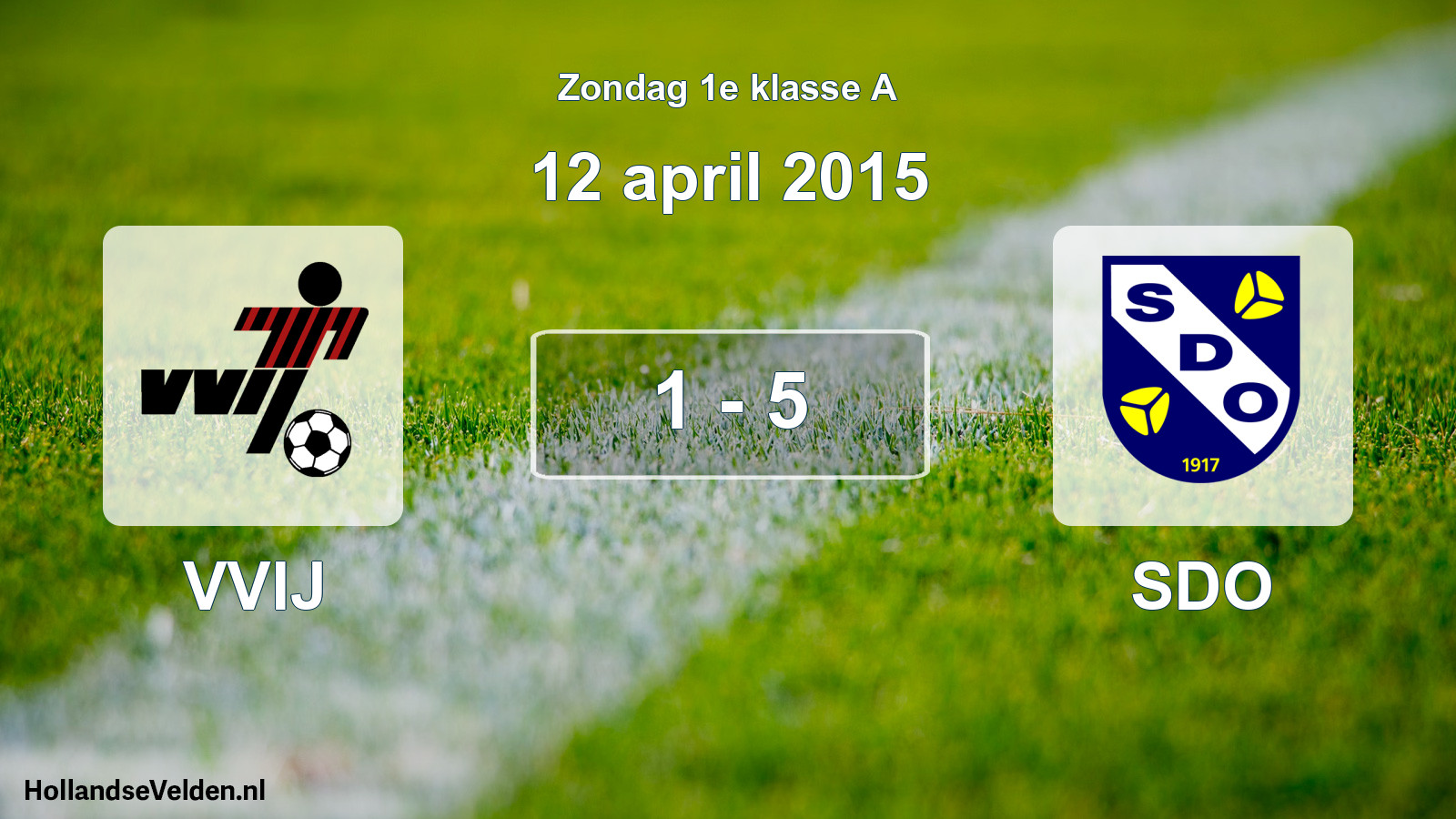 Total number of matches played: VVIJ - SDO 1 - 5 (12 April 2015)