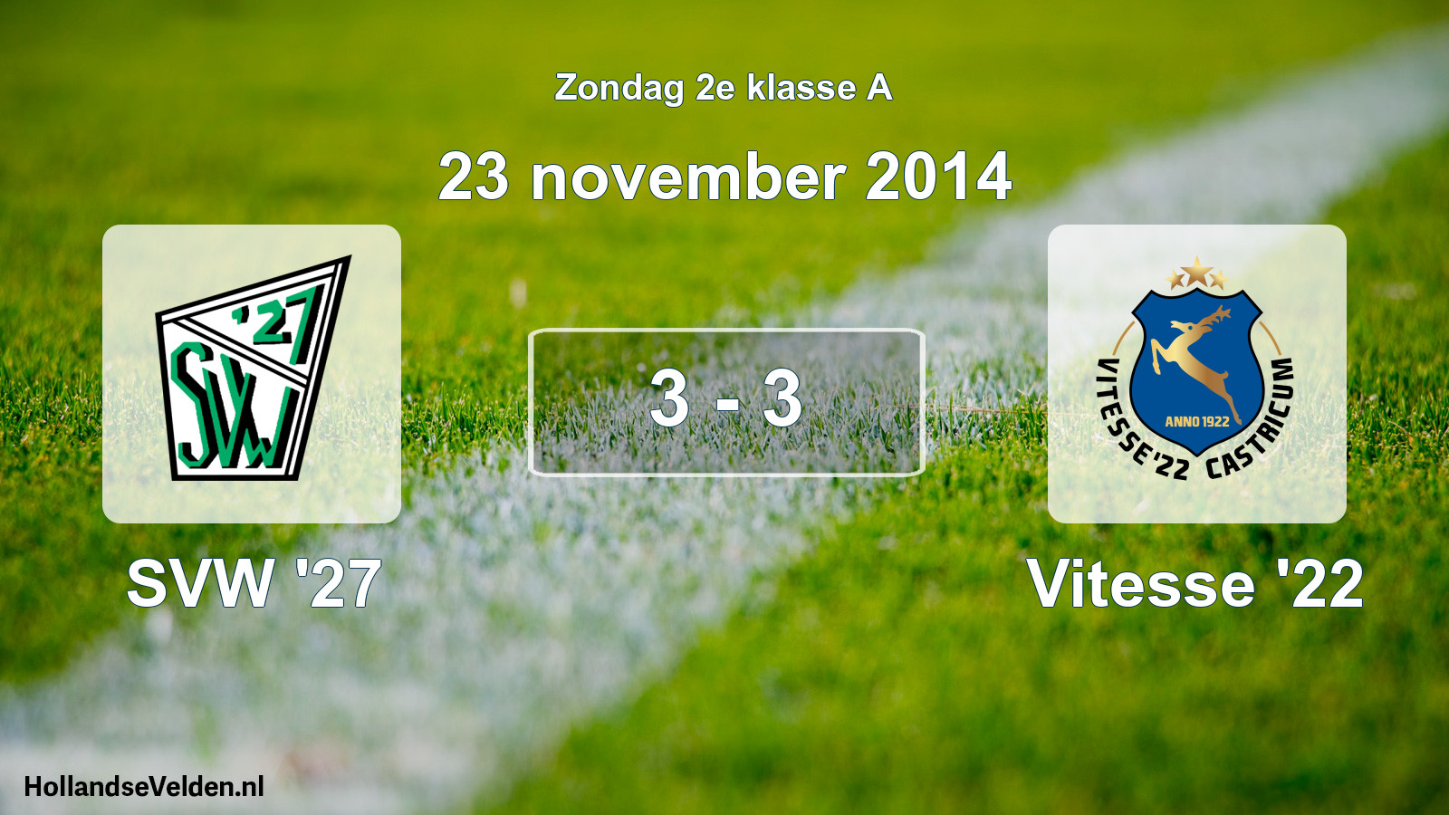 Total number of matches played: SVW '27 - Vitesse '22 3 - 3 (23 November 2014)