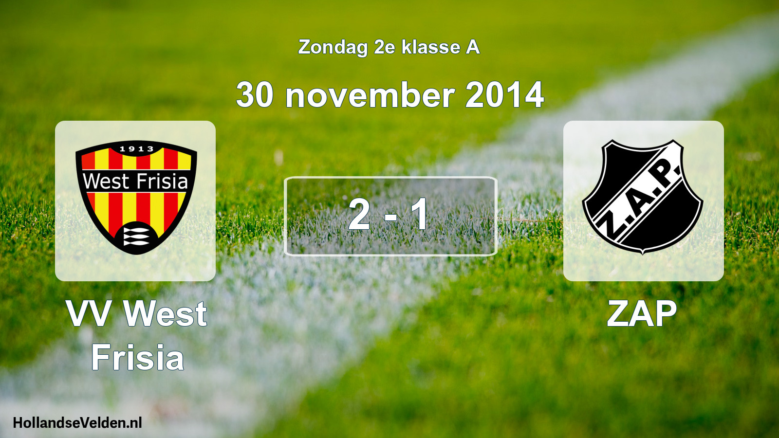 Total number of matches played: VV West Frisia - ZAP 2 - 1 (30 November 2014)