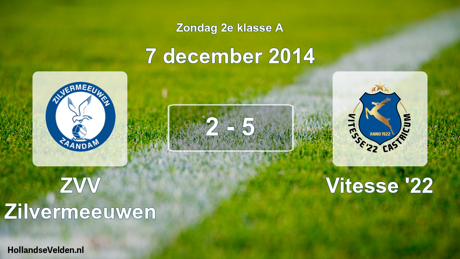 Total number of matches played: ZVV Zilvermeeuwen - Vitesse '22 2 - 5 (7 December 2014)