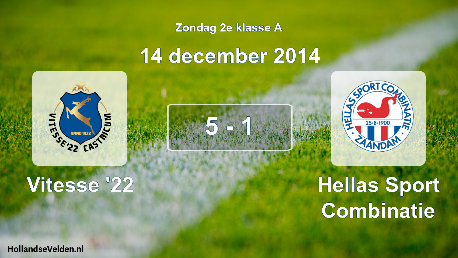 Total number of matches played: Vitesse '22 - Hellas Sport Combinatie 5 - 1 (14 December 2014)
