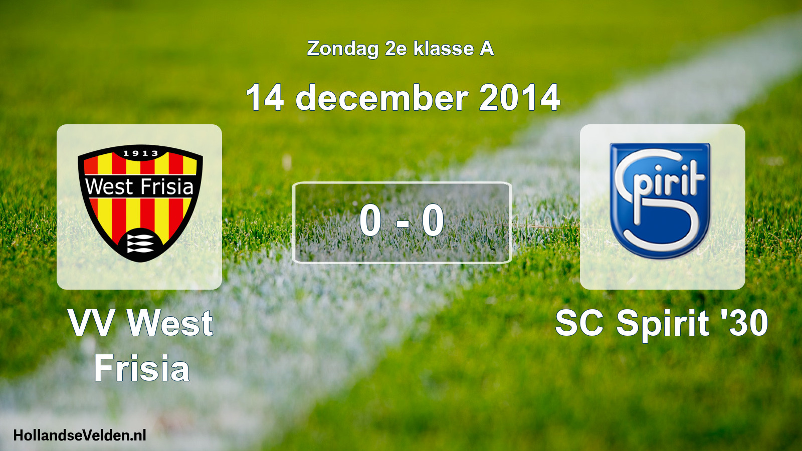 Total number of matches played: VV West Frisia - SC Spirit '30 0 - 0 (14 December 2014)