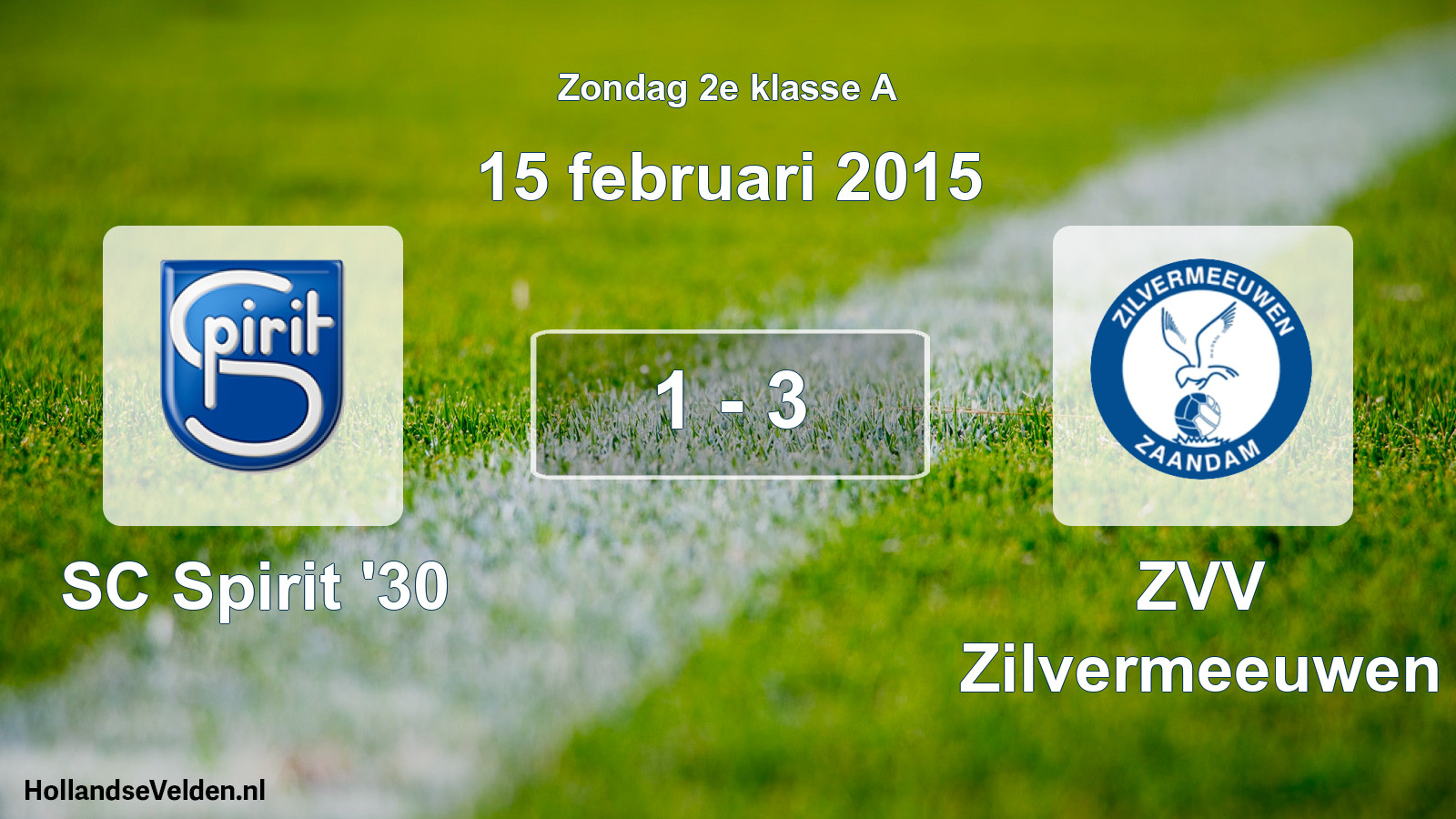 Total number of matches played: SC Spirit '30 - ZVV Zilvermeeuwen 1 - 3 (15 February 2015)