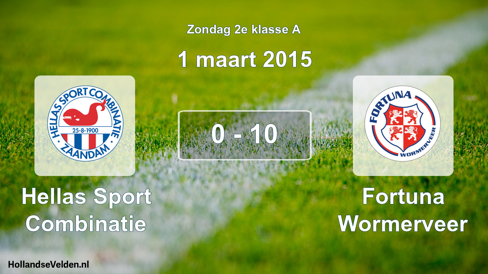 Total number of matches played: Hellas Sport Combinatie - Fortuna Wormerveer 0 - 10 (1 March 2015)