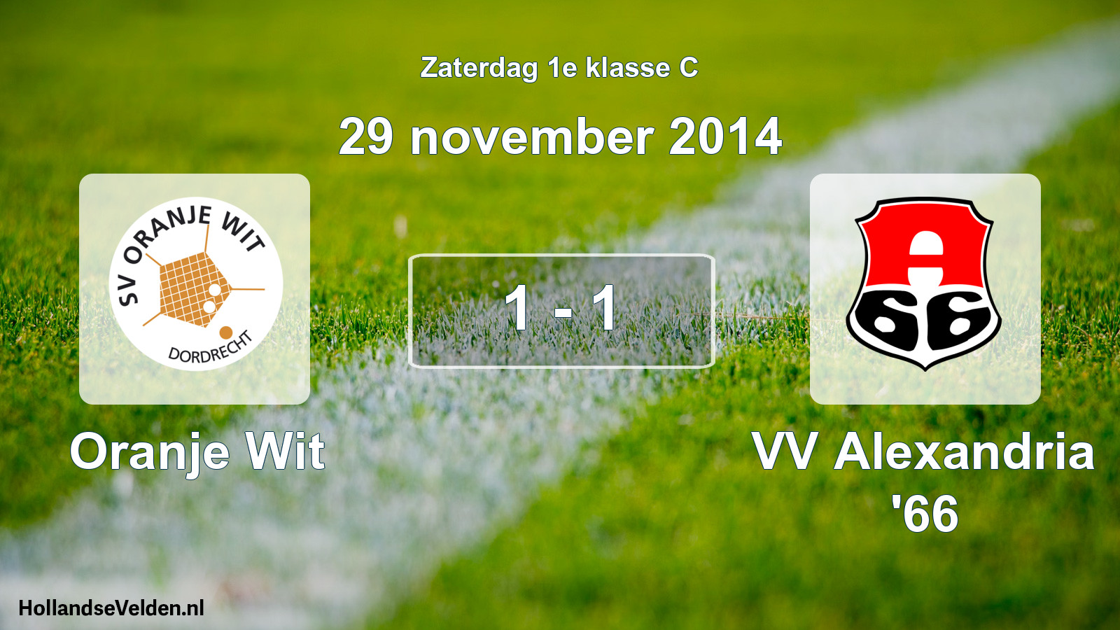 Total number of matches played: Oranje Wit - VV Alexandria '66 1 - 1 (29 November 2014)