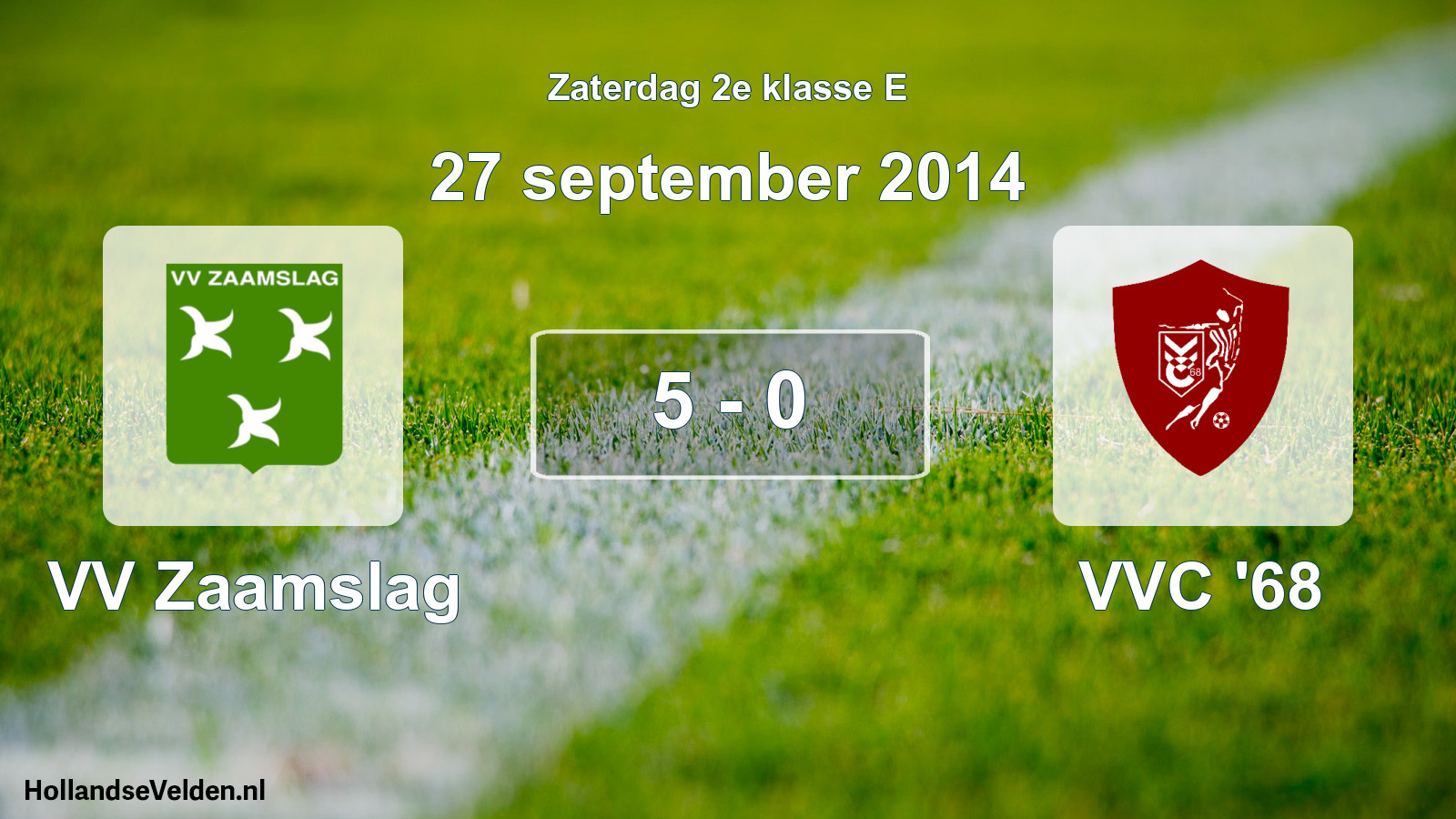 Total number of matches played: VV Zaamslag - VVC '68 5 - 0 (27 September 2014)