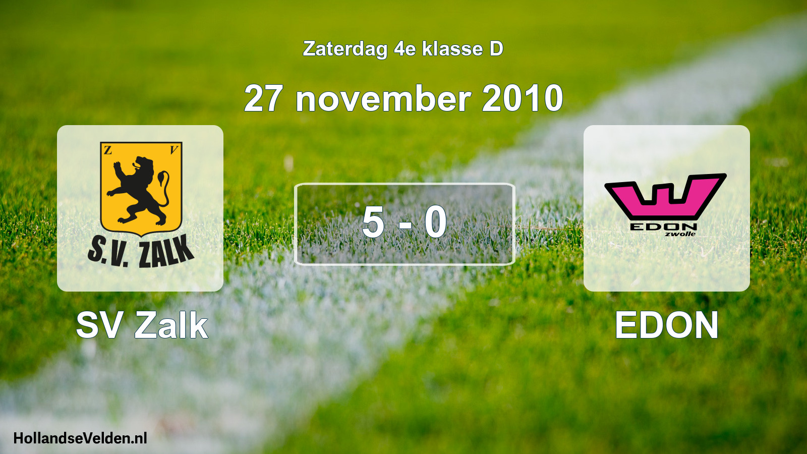 Total number of matches played: SV Zalk - EDON 5 - 0 (27 November 2010)