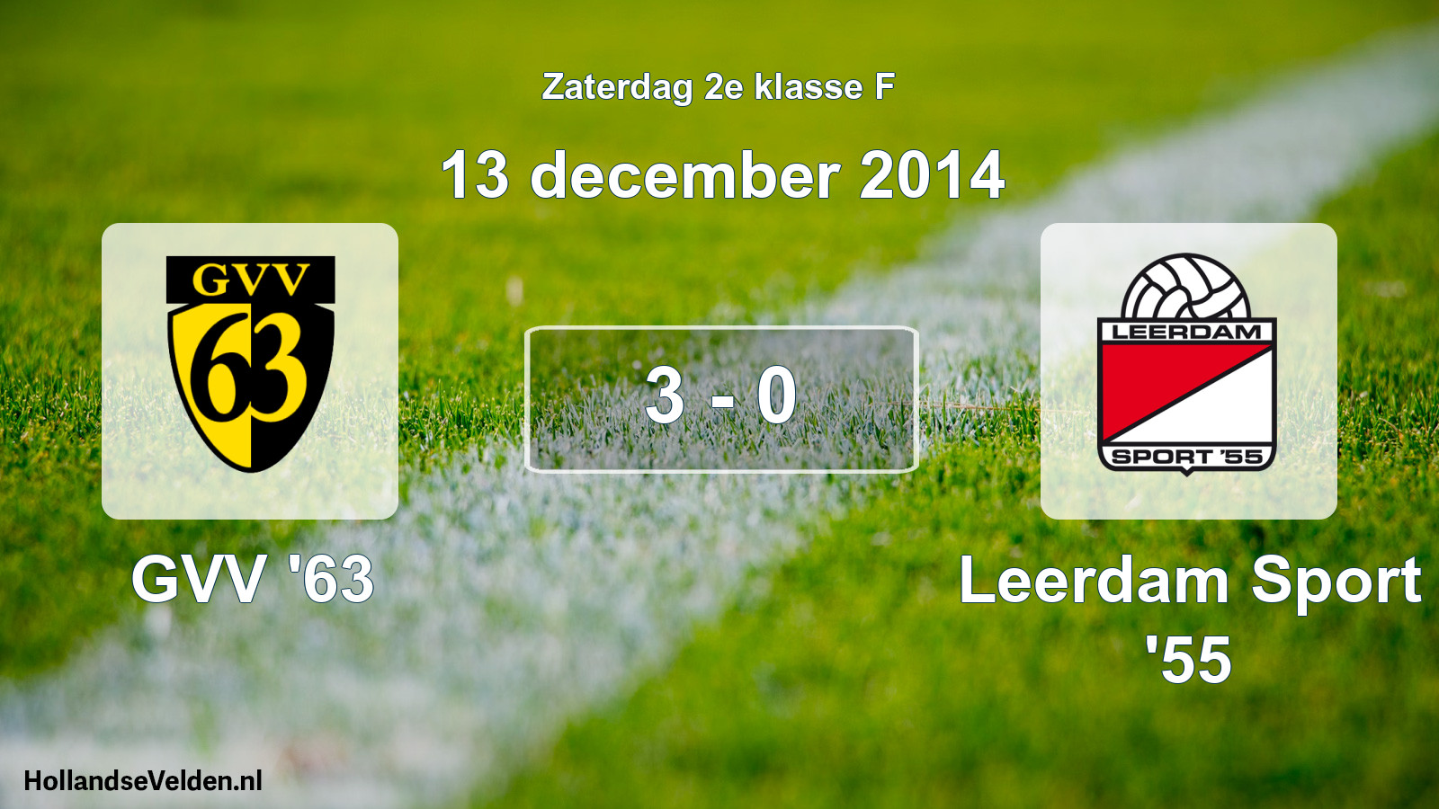 Total number of matches played: GVV '63 - Leerdam Sport '55 3 - 0 (13 December 2014)
