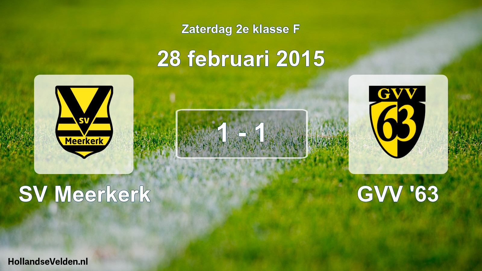 Total number of matches played: SV Meerkerk - GVV '63 1 - 1 (28 February 2015)