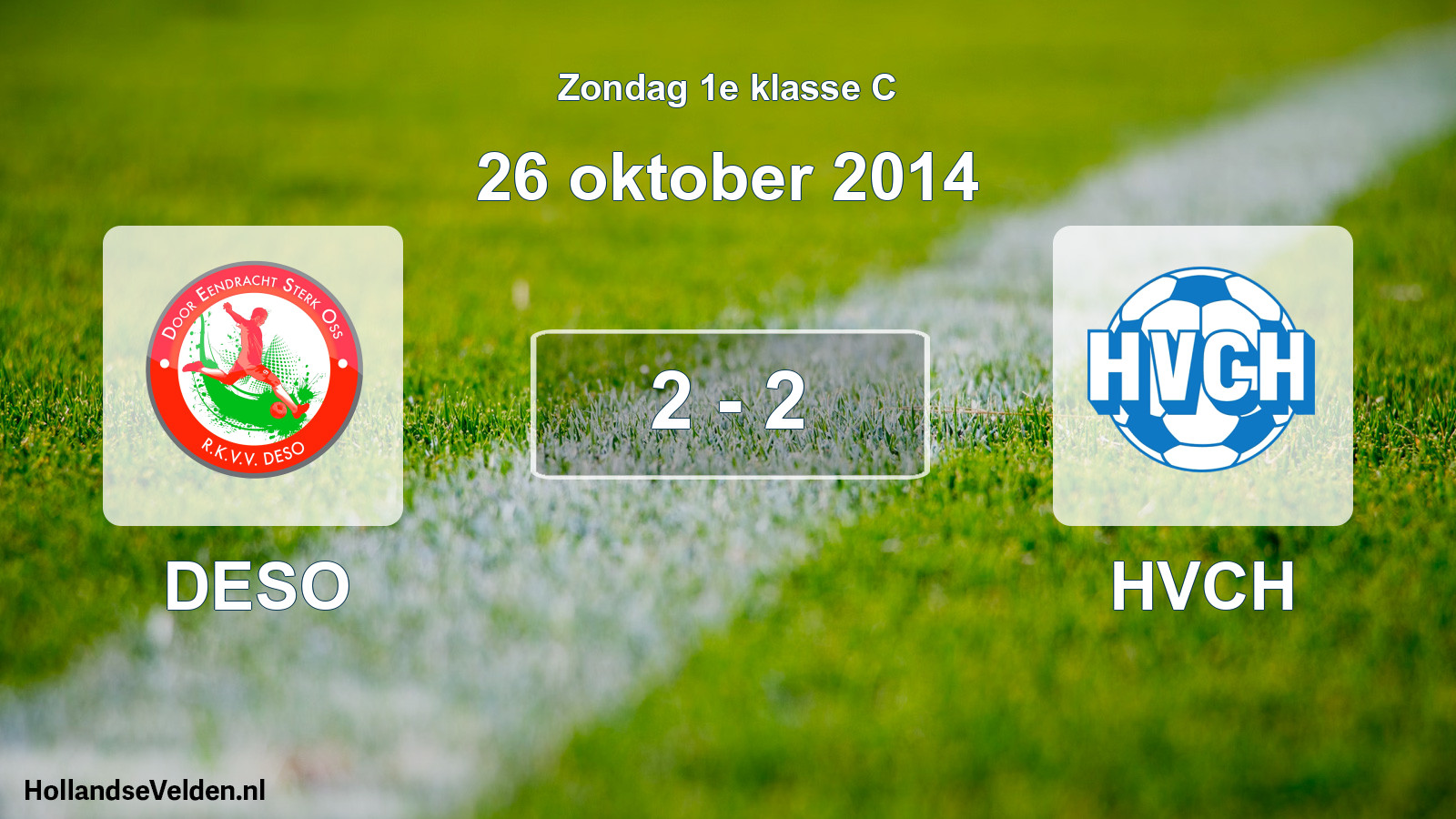 Total number of matches played: DESO - HVCH 2 - 2 (26 October 2014)