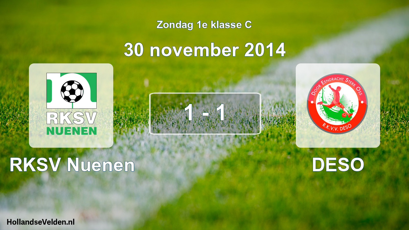 Total number of matches played: RKSV Nuenen - DESO 1 - 1 (30 November 2014)