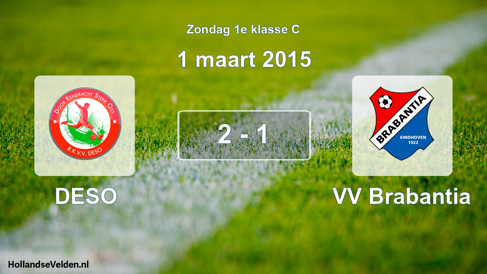 Total number of matches played: DESO - VV Brabantia 2 - 1 (1 March 2015)