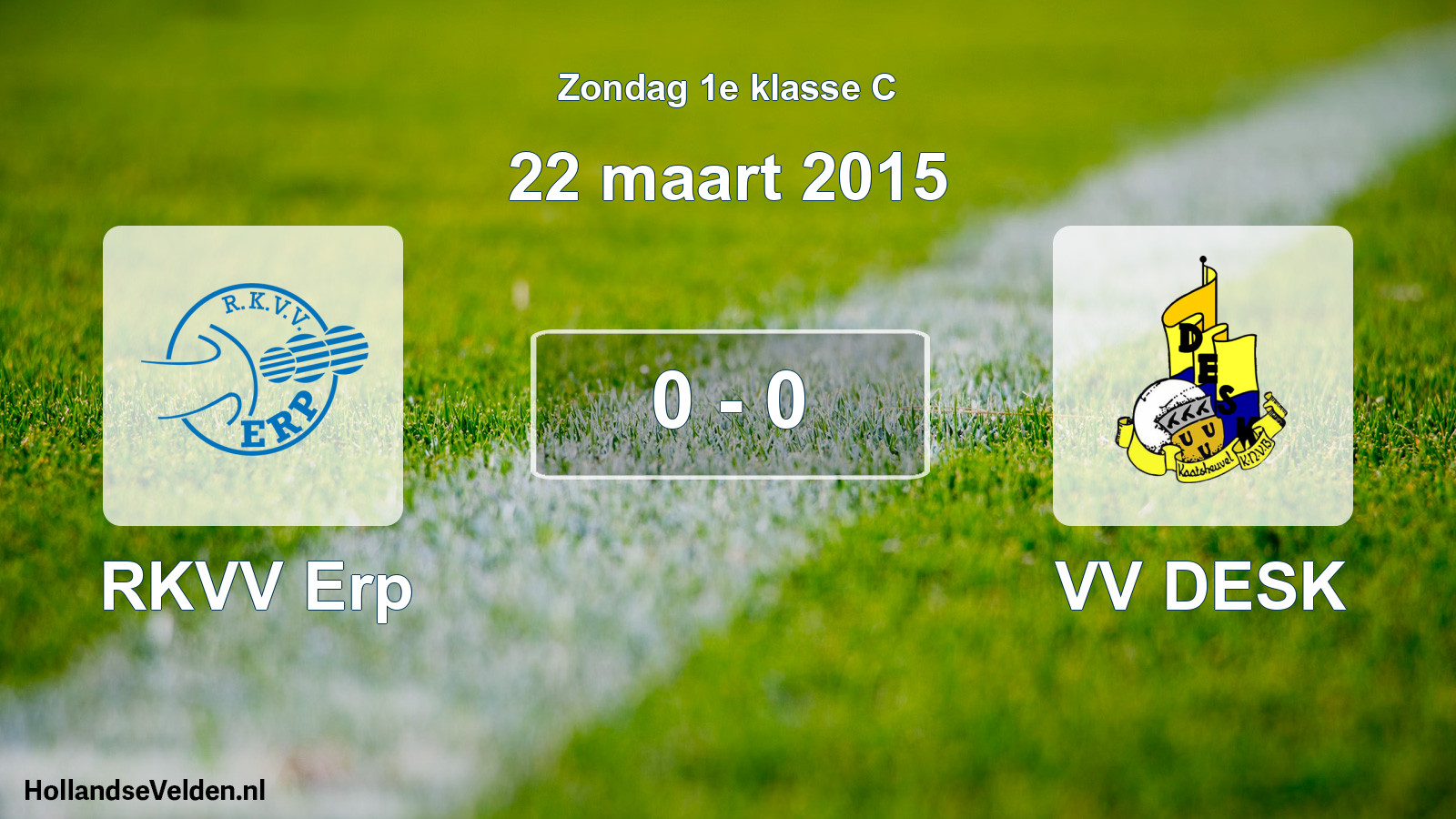 Total number of matches played: RKVV Erp - VV DESK 0 - 0 (22 March 2015)