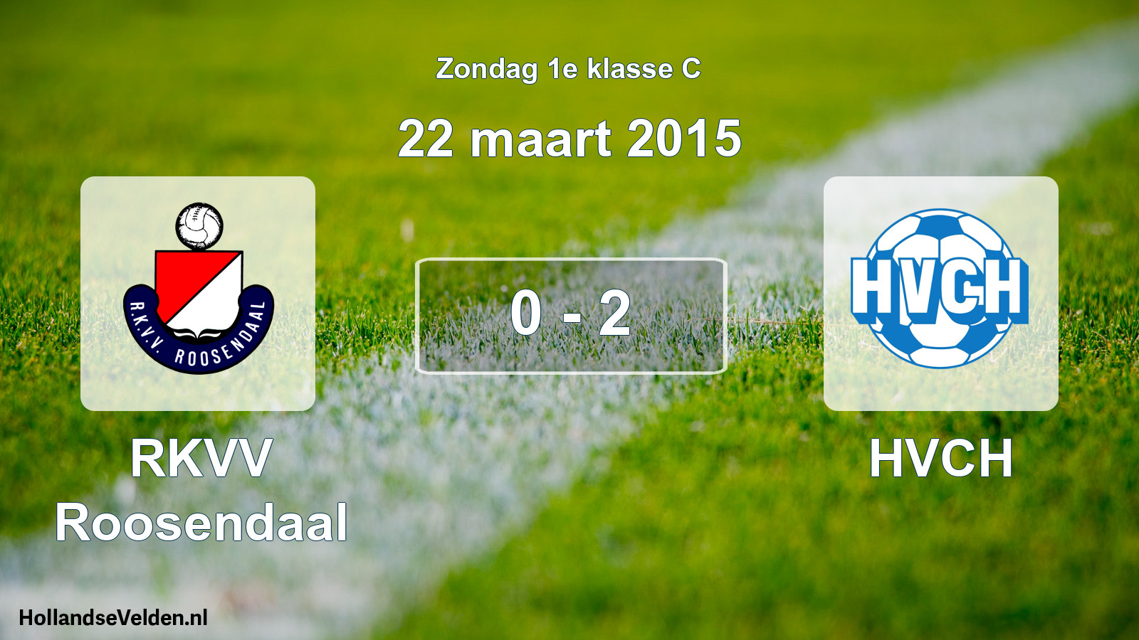 Total number of matches played: RKVV Roosendaal - HVCH 0 - 2 (22 March 2015)