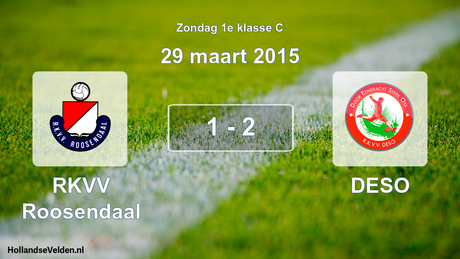 Total number of matches played: RKVV Roosendaal - DESO 1 - 2 (29 March 2015)