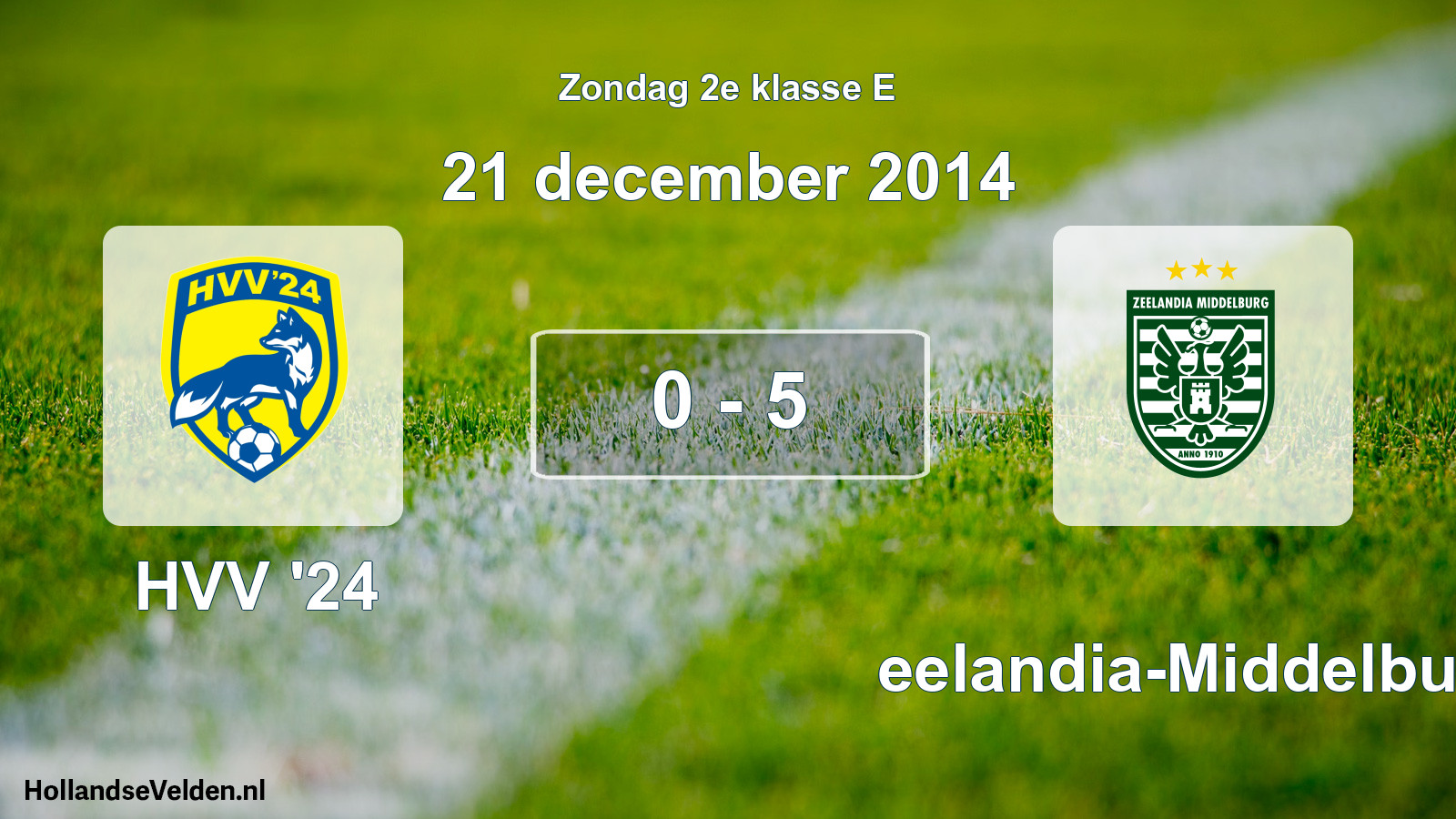 Total number of matches played: HVV '24 - Zeelandia-Middelburg 0 - 5 (21 December 2014)