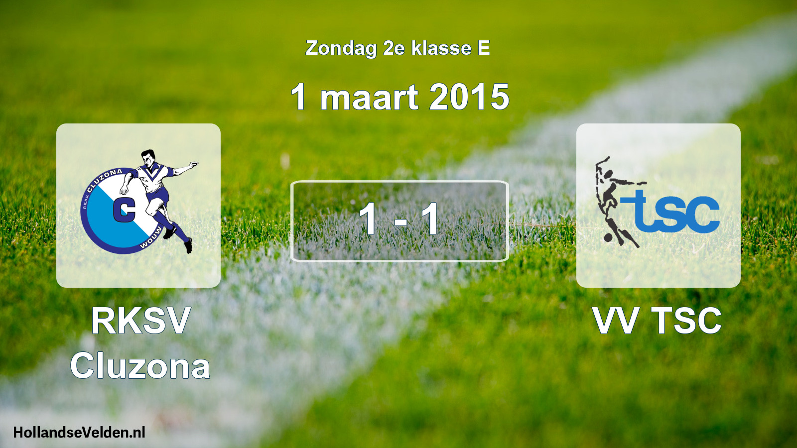 Total number of matches played: RKSV Cluzona - VV TSC 1 - 1 (1 March 2015)