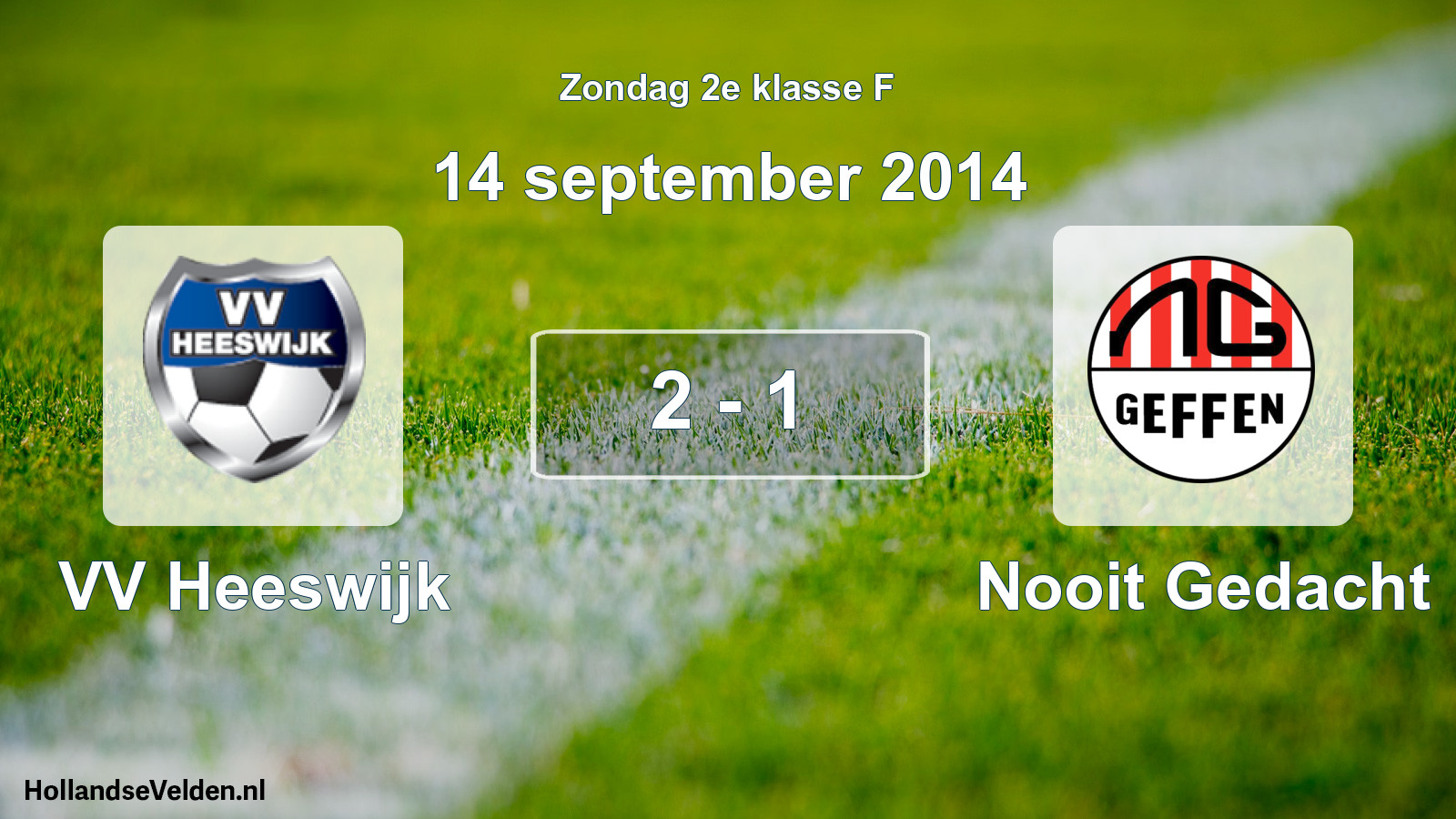 Total number of matches played: VV Heeswijk - Nooit Gedacht 2 - 1 (14 September 2014)