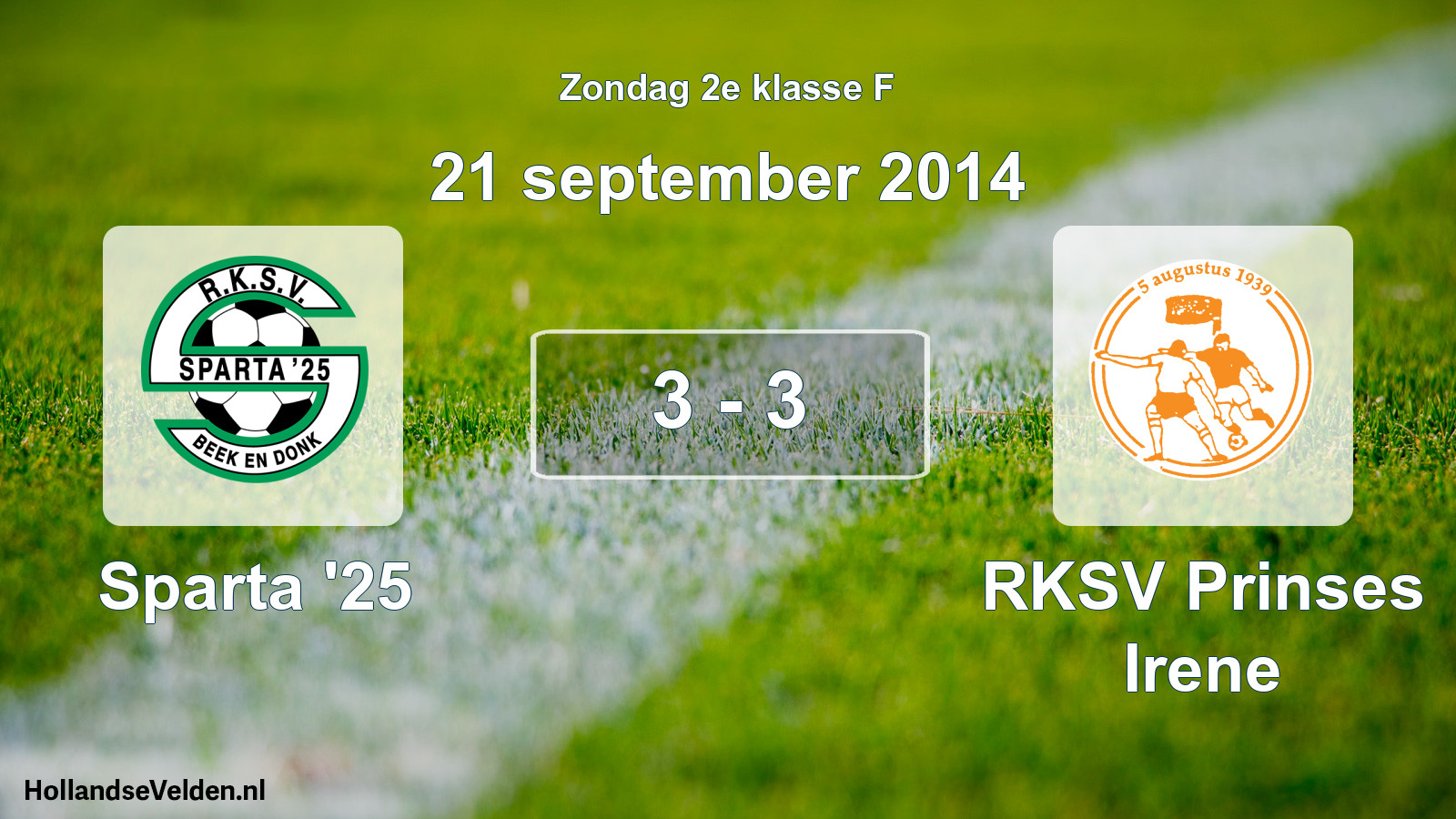 Total number of matches played: Sparta '25 - RKSV Prinses Irene 3 - 3 (21 September 2014)
