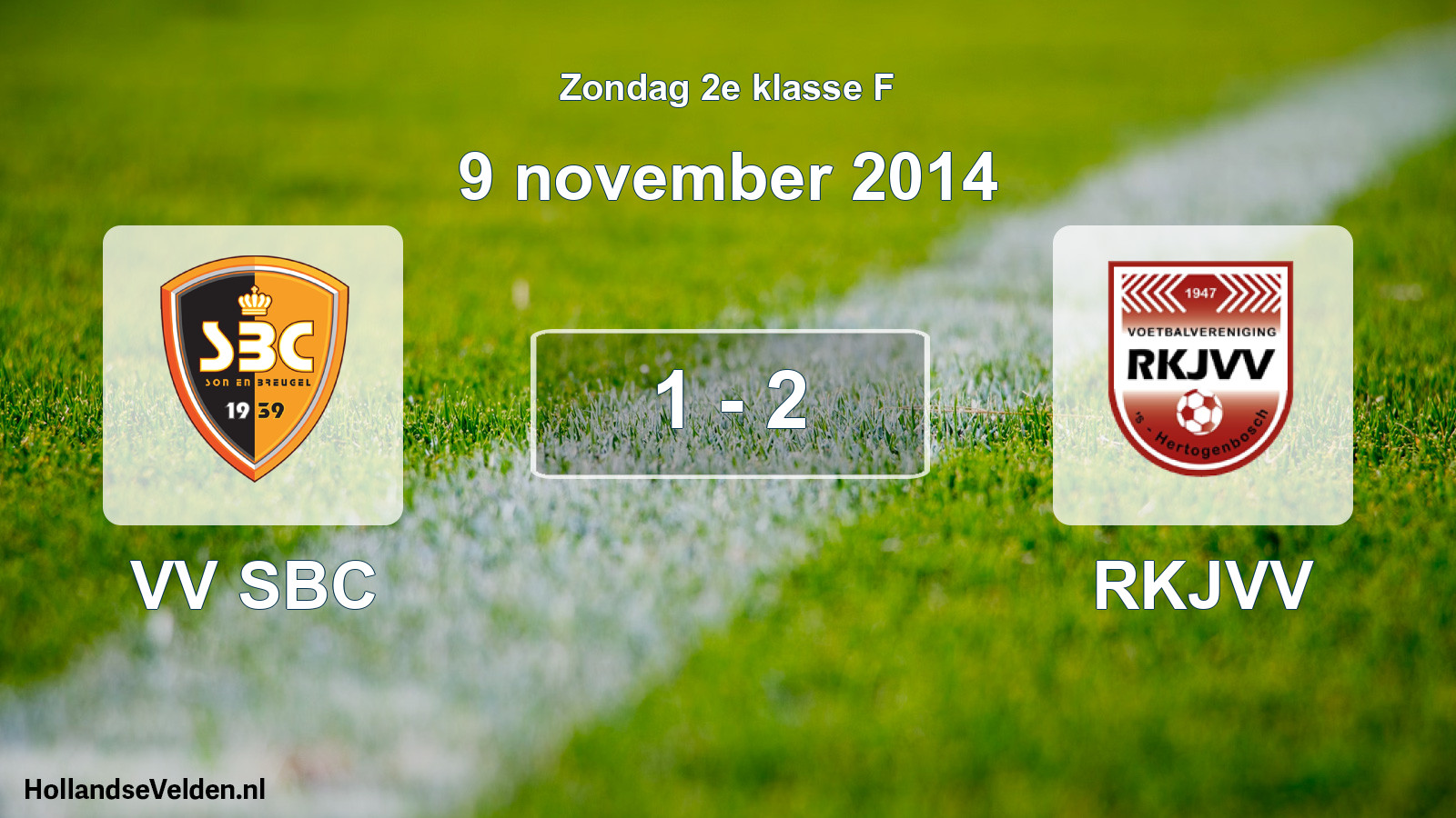 Total number of matches played: VV SBC - RKJVV 1 - 2 (9 November 2014)