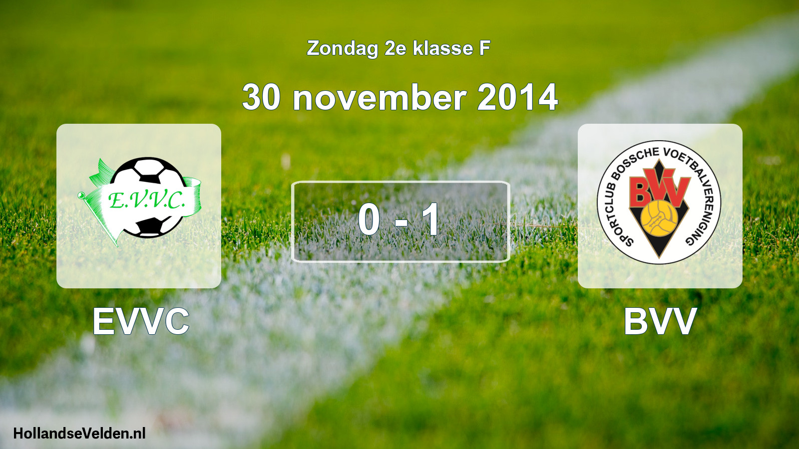 Total number of matches played: EVVC - BVV 0 - 1 (30 November 2014)