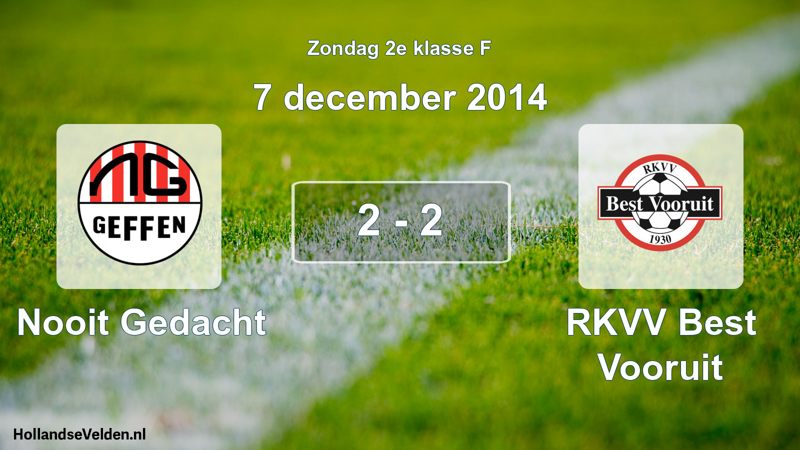 Total number of matches played: Nooit Gedacht - RKVV Best Vooruit 2 - 2 (7 December 2014)