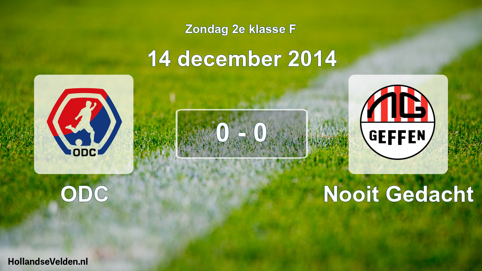 Total number of matches played: ODC - Nooit Gedacht 0 - 0 (14 December 2014)
