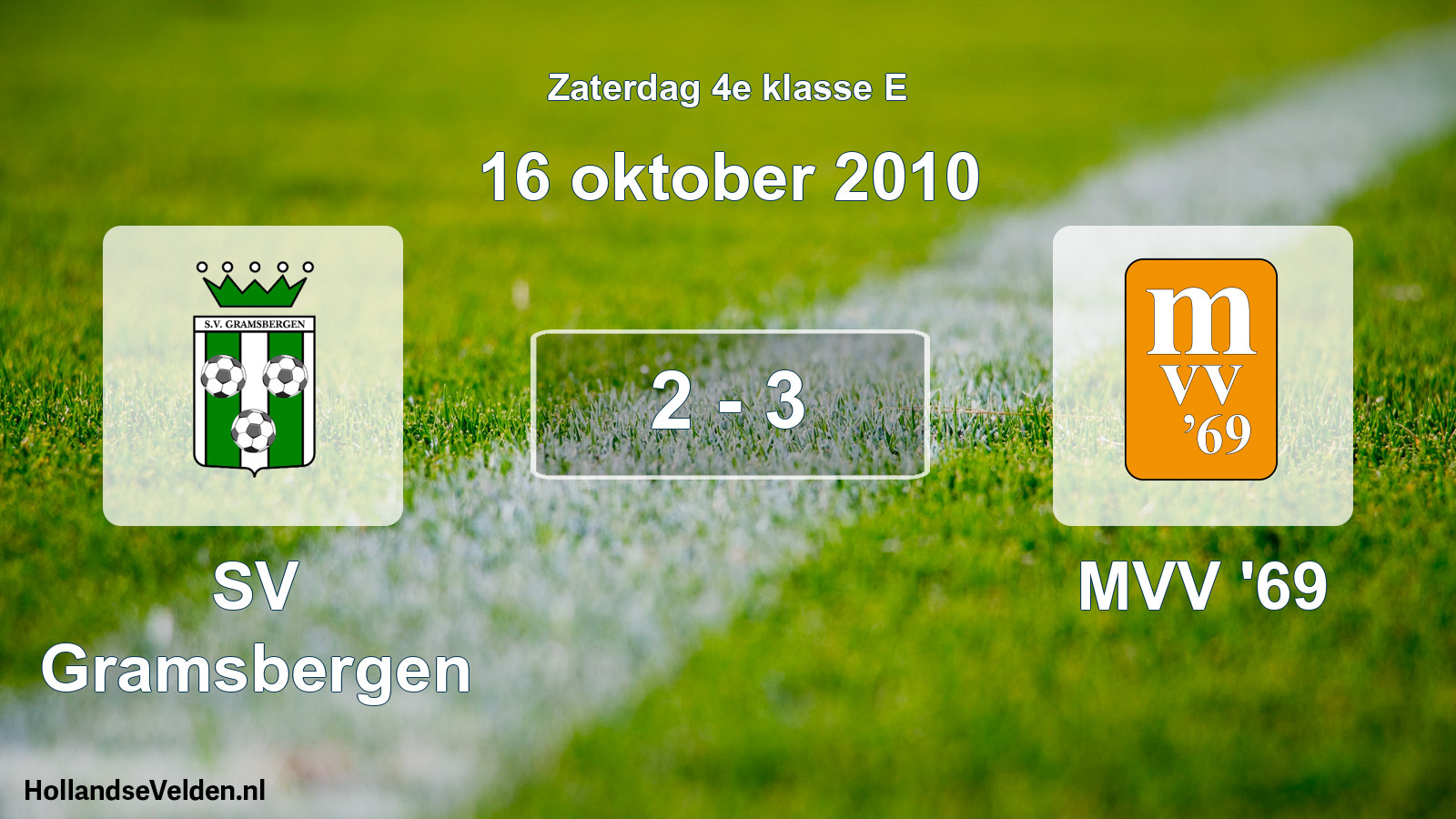 Total number of matches played: SV Gramsbergen - MVV '69 2 - 3 (16 October 2010)