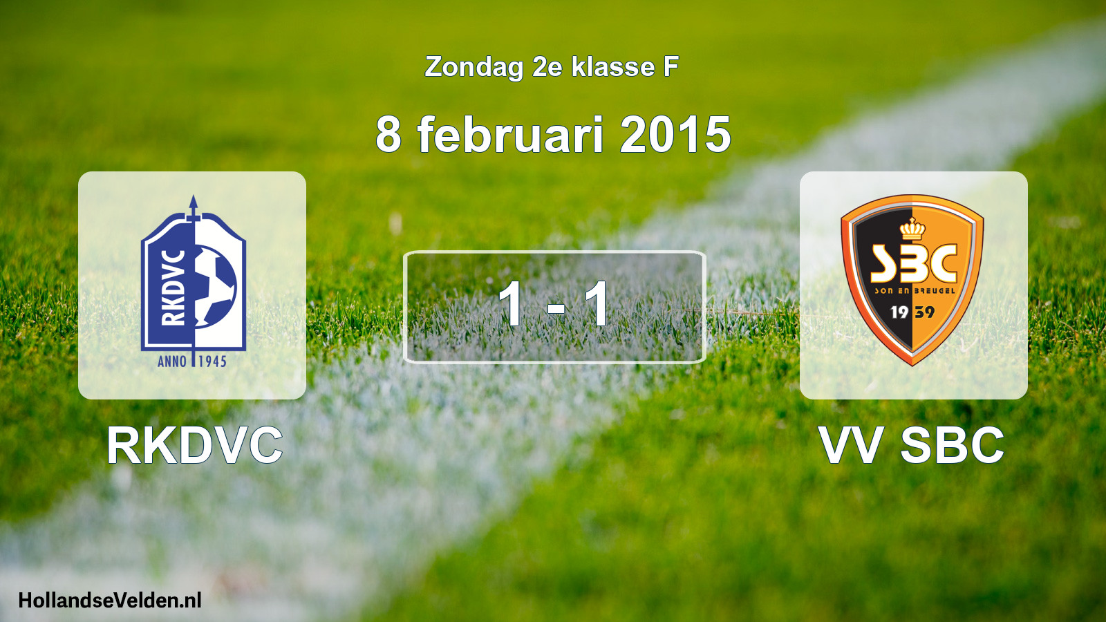 Total number of matches played: RKDVC - VV SBC 1 - 1 (8 February 2015)