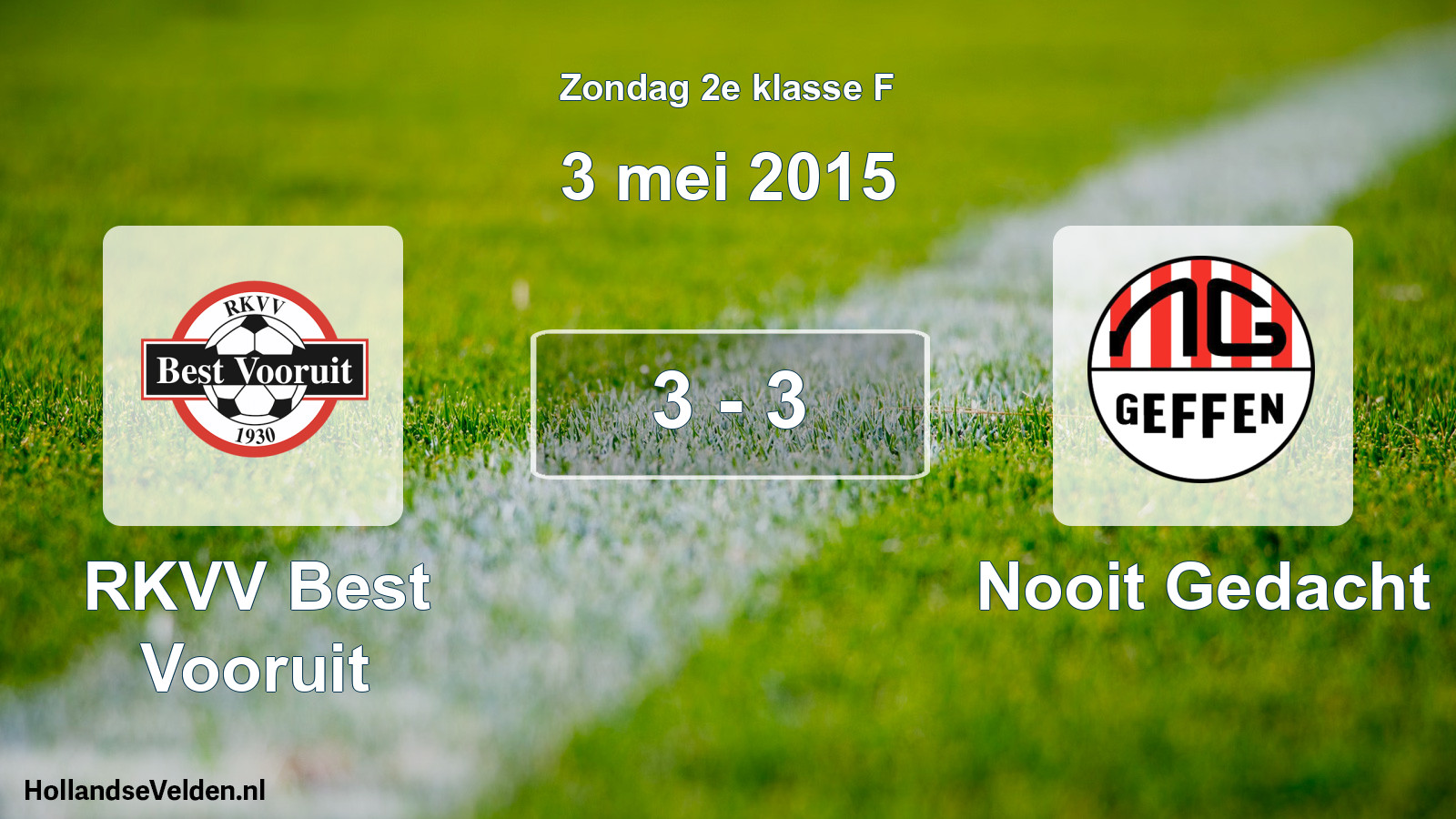 Total number of matches played: RKVV Best Vooruit - Nooit Gedacht 3 - 3 (3 May 2015)